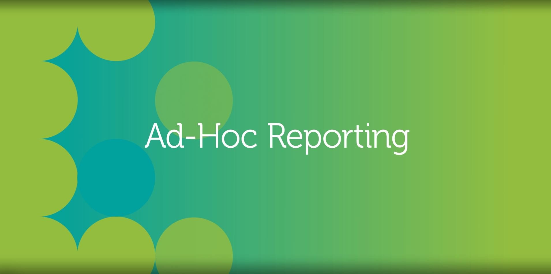 Ad-hoc Reporting